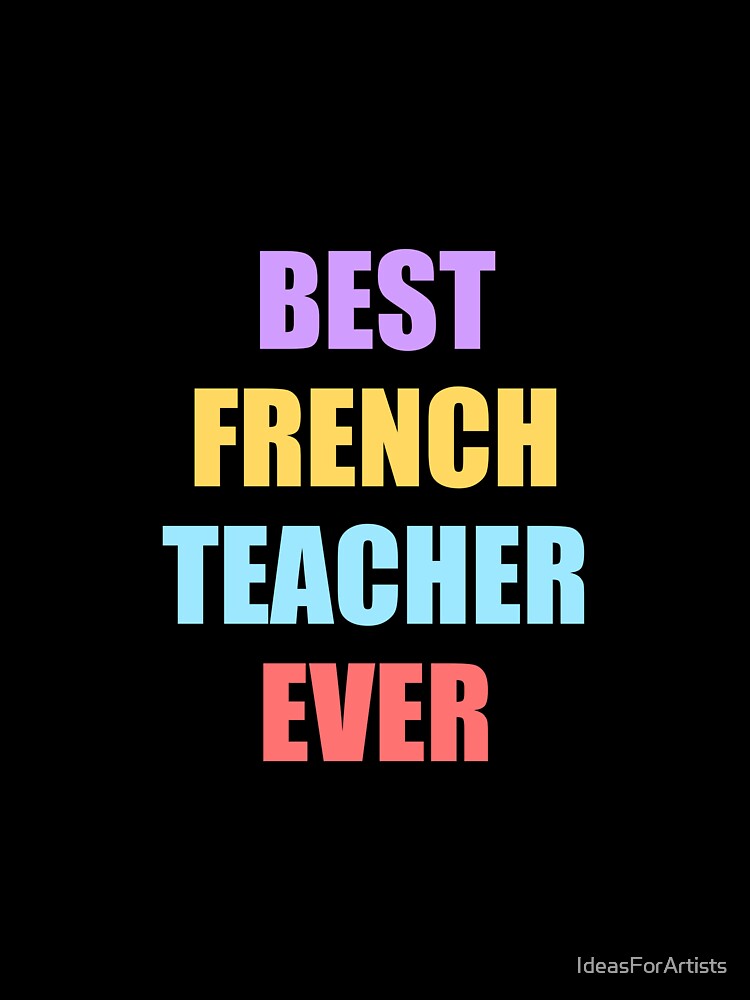 Best French Teacher Ever by Inspirationmotivation T-Shirts, Hoodie, Sweatshirt | BlankRebels.com (Image 3)