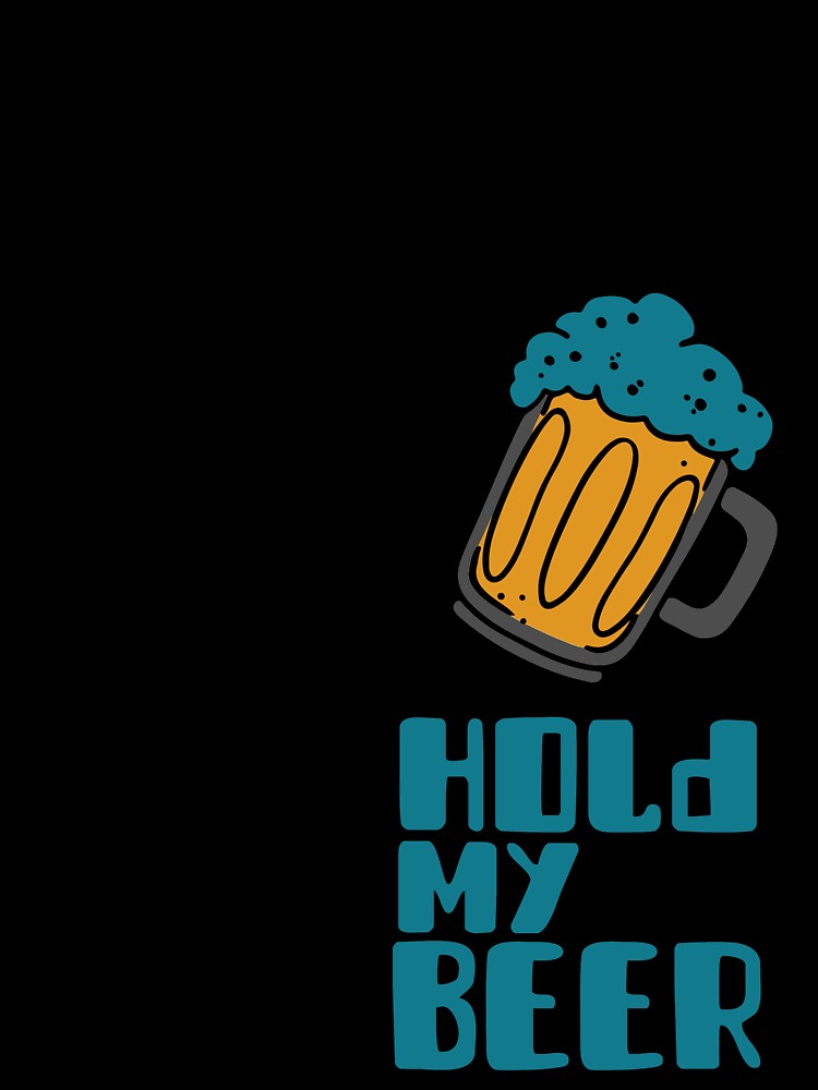 Hold My Beer by OnlyCoolTees T-Shirts, Hoodie, Sweatshirt | BlankRebels.com (Image 3)