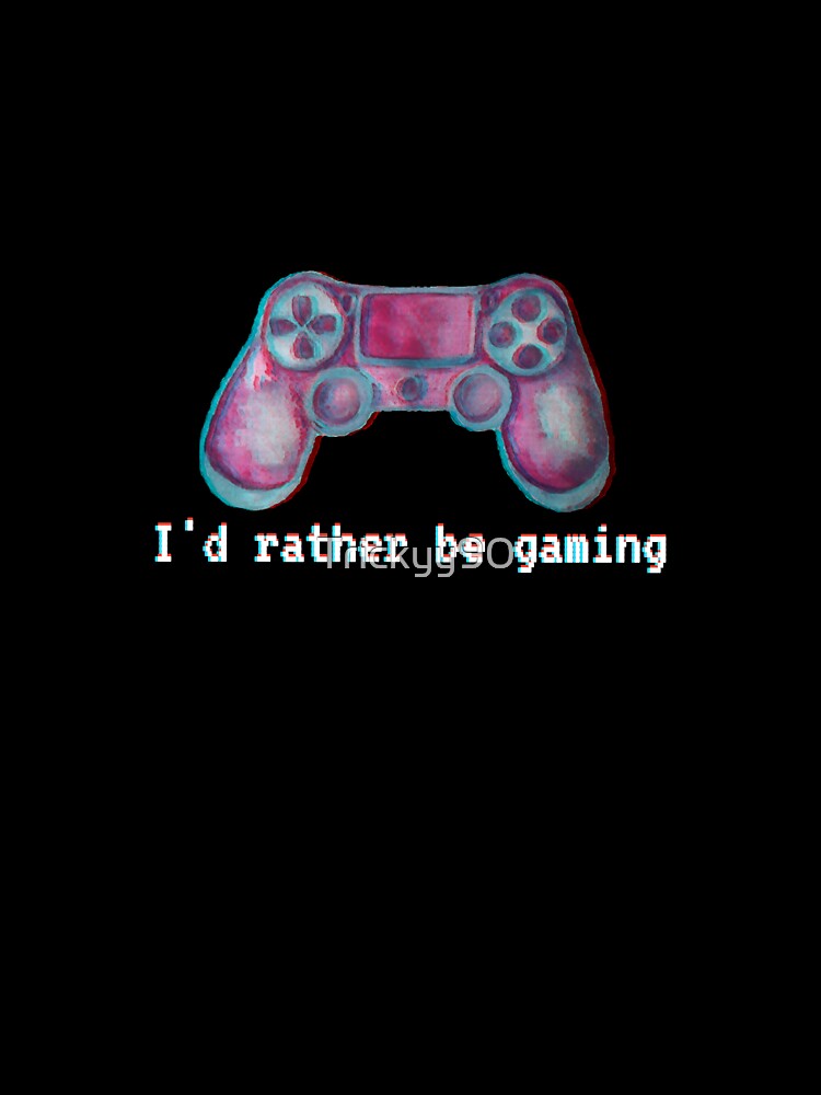 I'd rather be gaming by Trickyy90 T-Shirts, Hoodie, Sweatshirt | BlankRebels.com (Image 3)