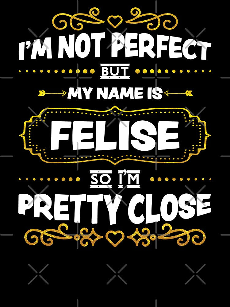 Felise I'm Not Perfect Aesthetic Custom Name by MariaMacioca