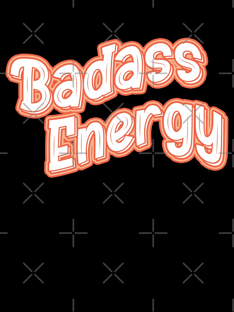 BadAss Energy - Positive Motivational Woman Empowerment by NastySquad T-Shirts, Hoodie, Sweatshirt (Image 3)