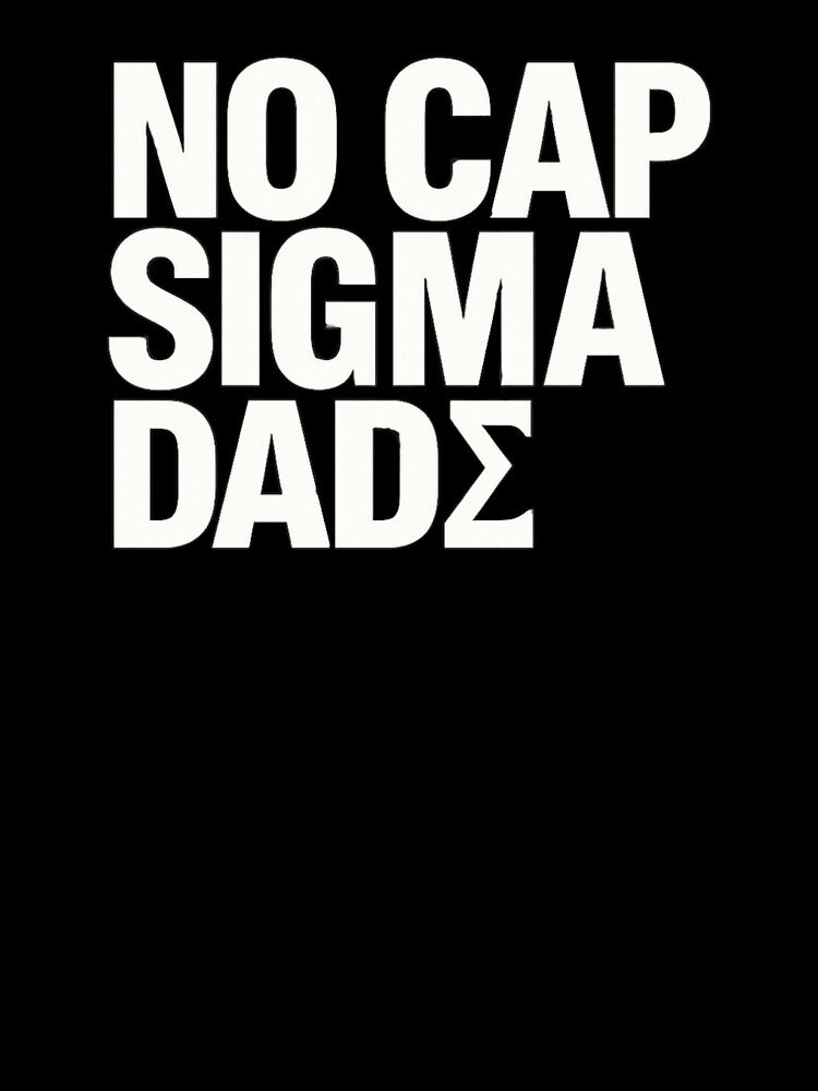 NO CAP SIGMA DAD by FrameFlow T-Shirts, Hoodie, Sweatshirt | BlankRebels.com (Image 3)