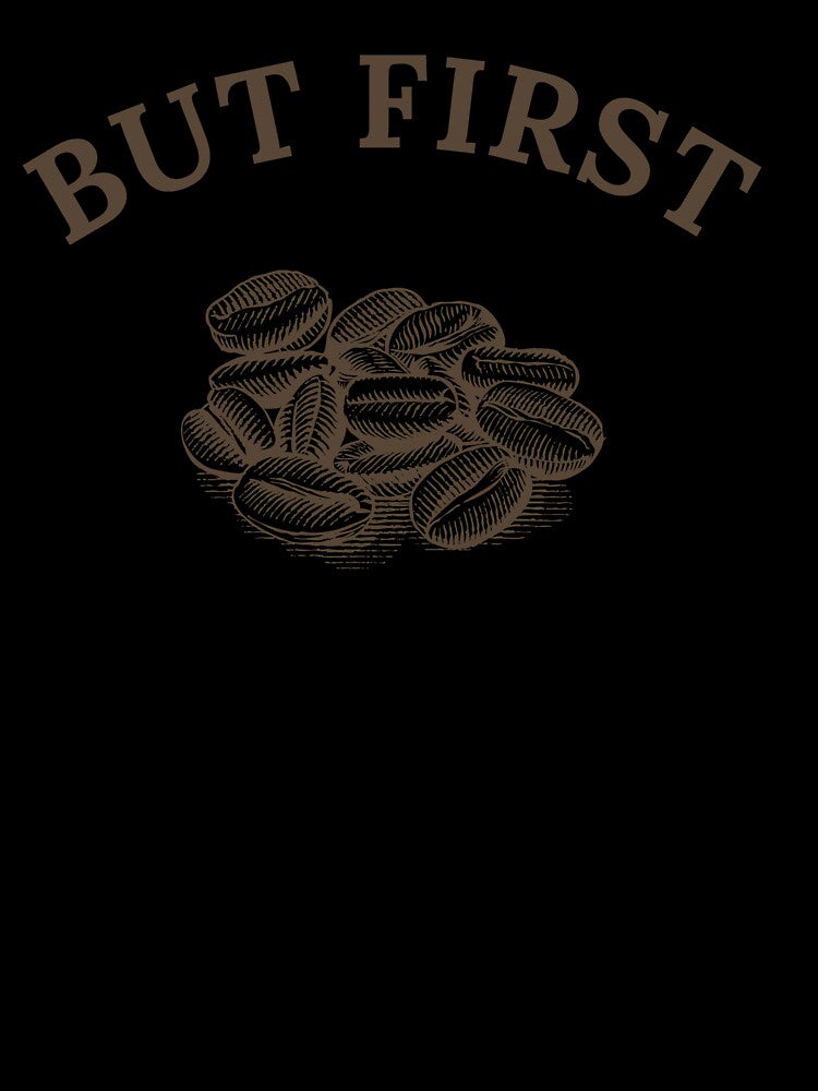 But First by OnlyCoolTees T-Shirts, Hoodie, Sweatshirt | BlankRebels.com (Image 3)