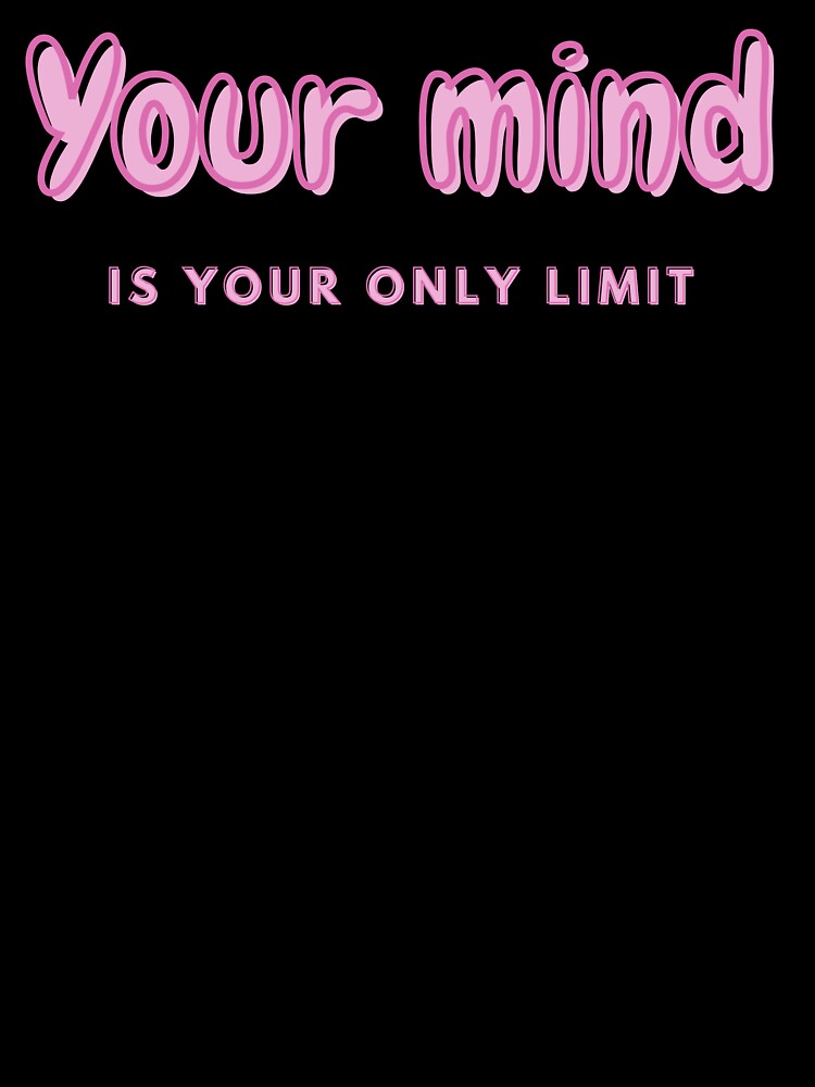 Your only limit is your mind. by Lavenerrr T-Shirts, Hoodie, Sweatshirt | BlankRebels.com (Image 3)