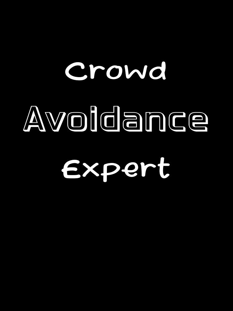 Crowd Avoidance Expert by Lelijo T-Shirts, Hoodie, Sweatshirt | BlankRebels.com (Image 3)