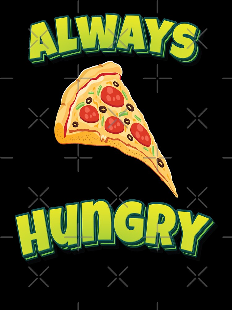 Always Hungry Pizza by FiveNiches T-Shirts, Hoodie, Sweatshirt | BlankRebels.com (Image 3)