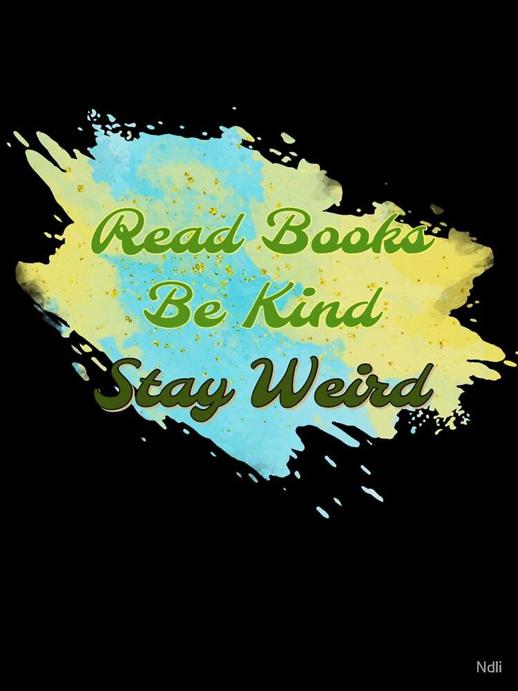 read books be kind stay weird With Watercolor by Ndli T-Shirts, Hoodie, Sweatshirt | BlankRebels.com (Image 3)