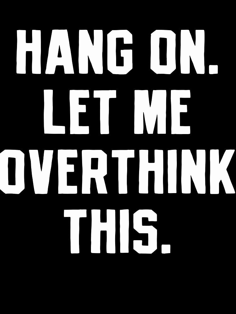 Overthinking Overthink Overthinker by CreativeGiftShp T-Shirts, Hoodie, Sweatshirt | BlankRebels.com (Image 3)