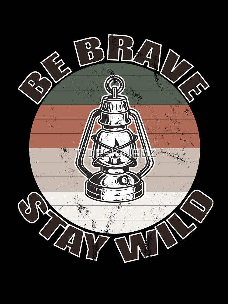 be brave stay wild, be brave stay wild 2020, Stay Wild , Outdoor, Vacation, Camping , Adventure , Climbing ,... (Image 3)