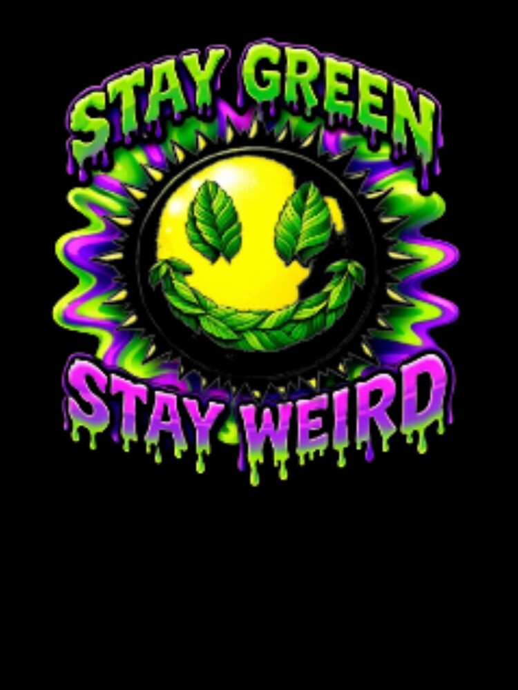 Stay Green, Stay Weird. by Xymera T-Shirts, Hoodie, Sweatshirt | BlankRebels.com (Image 3)