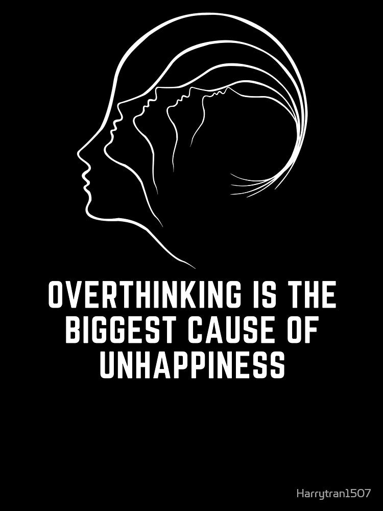 Overthinking is the biggest cause of unhappiness by Harrytran1507 T-Shirts, Hoodie, Sweatshirt | BlankRebels.com (Image 3)
