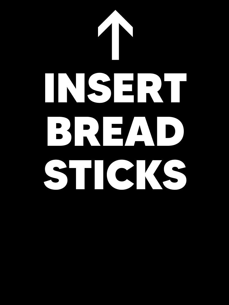 Insert Bread Sticks Breadsticks by The Junto Shop T-Shirts, Hoodie, Sweatshirt | BlankRebels.com (Image 3)