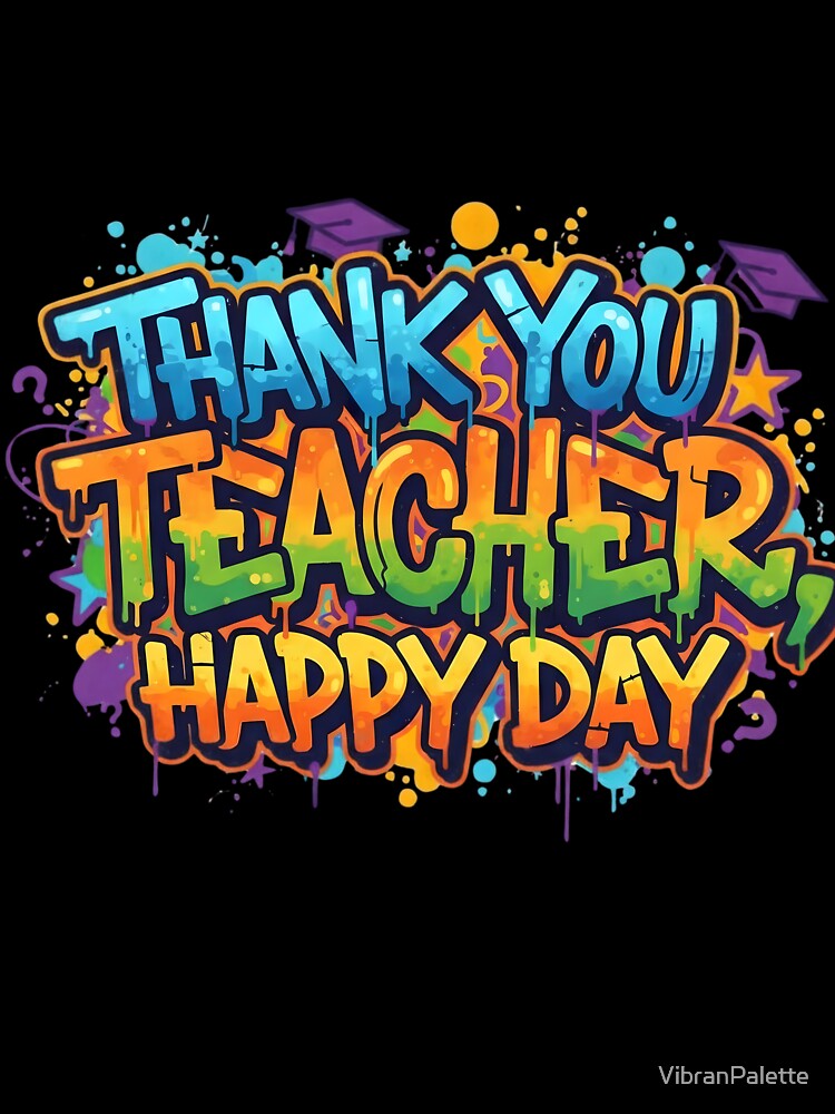 Urban Art Appreciation: Thank You Teacher by VibranPalette T-Shirts, Hoodie, Sweatshirt | BlankRebels.com (Image 3)