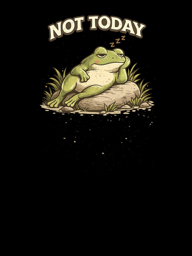 Not Today Frog – Chill Funny Cartoon Illustration T-Shirts, Hoodie, Sweatshirt