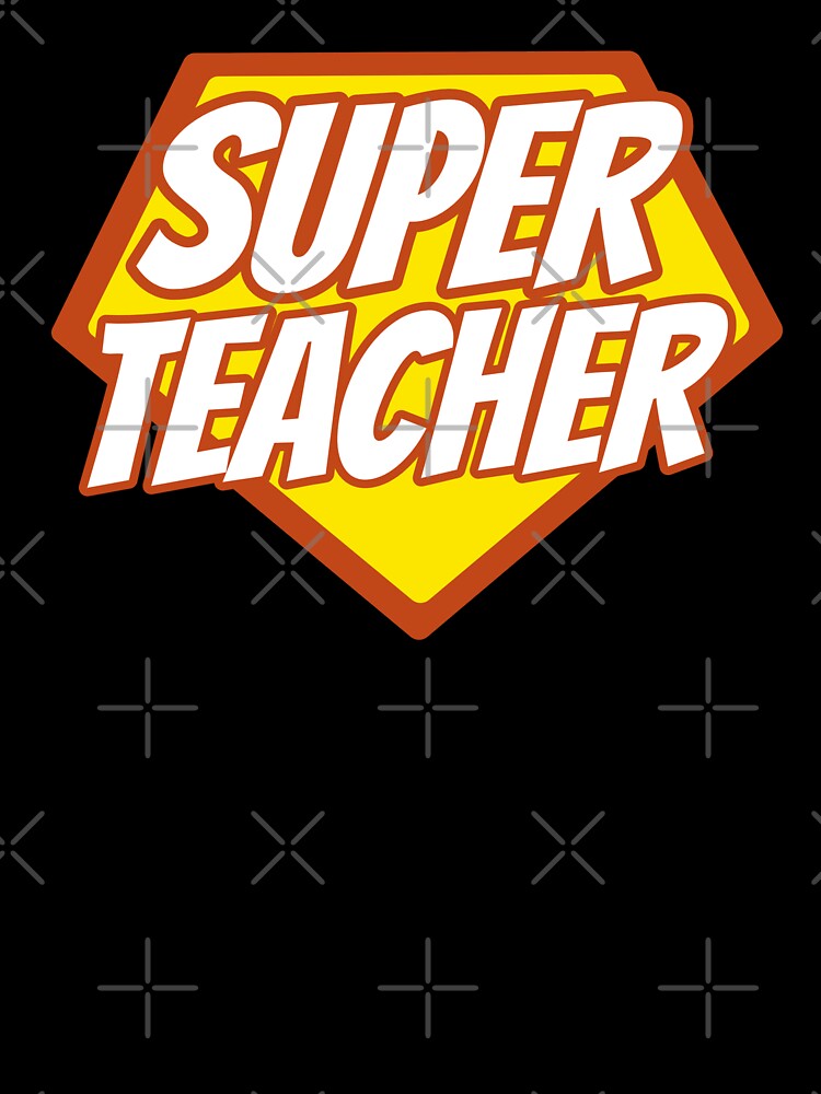 Super Teacher - Funny Teacher Superhero by isstgeschichte T-Shirts, Hoodie, Sweatshirt | BlankRebels.com (Image 3)