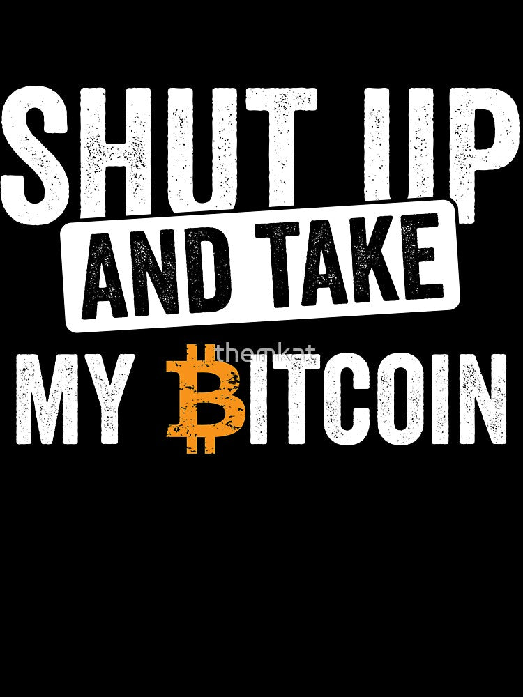 Shut up and take my Bitcoin! by themkat