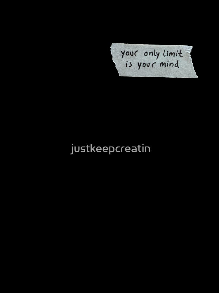 Your only limit is your mind paper quote by justkeepcreatin T-Shirts, Hoodie, Sweatshirt | BlankRebels.com (Image 3)
