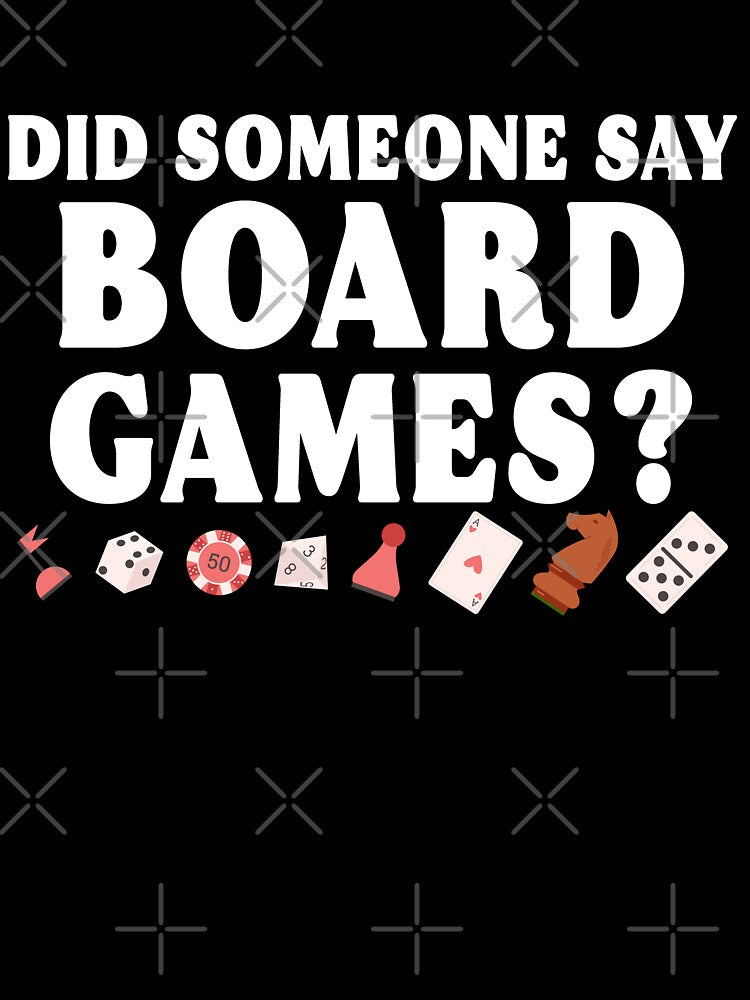 Did Someone Say Board Games Funny Tabletop Social Game Party Gift by TMelonShop T-Shirts, Hoodie, Sweatshirt (Image 3)