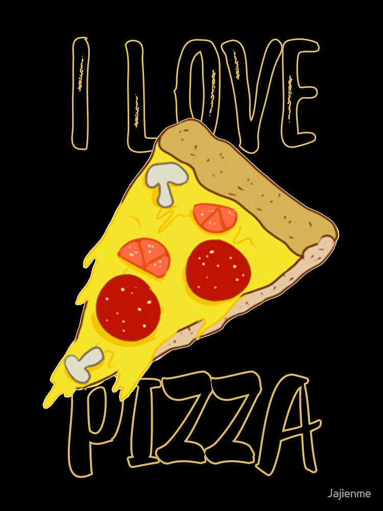 I Love Pizza by Jajienme T-Shirts, Hoodie, Sweatshirt | BlankRebels.com (Image 3)