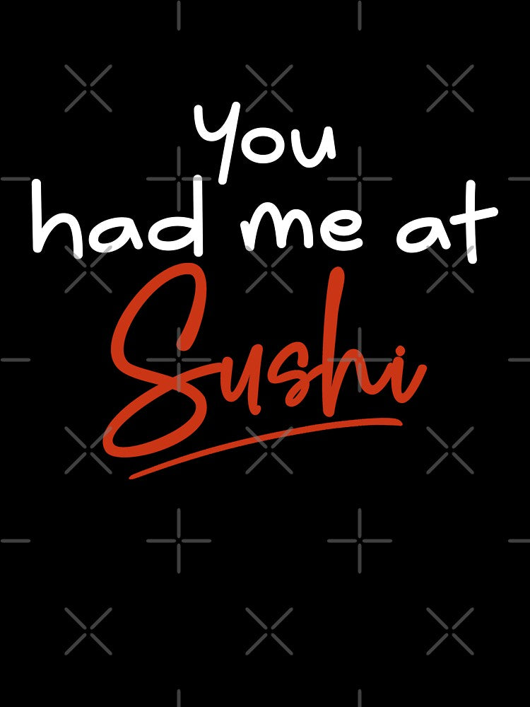 You had me at Sushi quote white font by NerdnGeekshop T-Shirts, Hoodie, Sweatshirt | BlankRebels.com (Image 3)