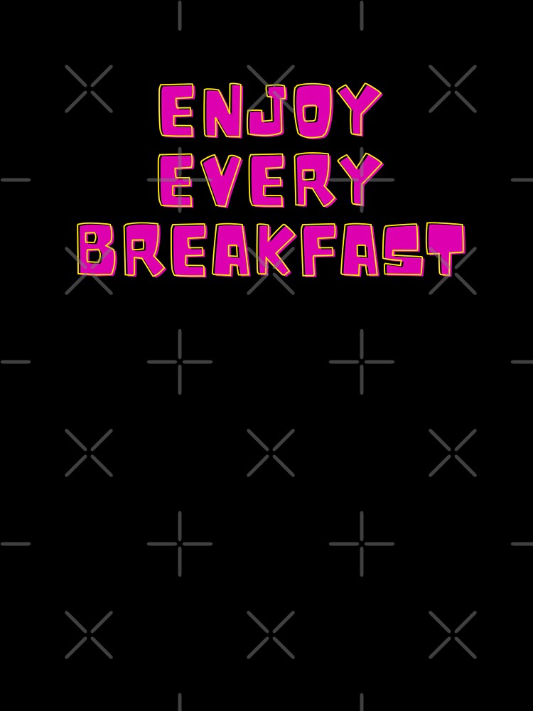 Enjoy Every Breakfast by Euc lid T-Shirts, Hoodie, Sweatshirt | BlankRebels.com (Image 3)