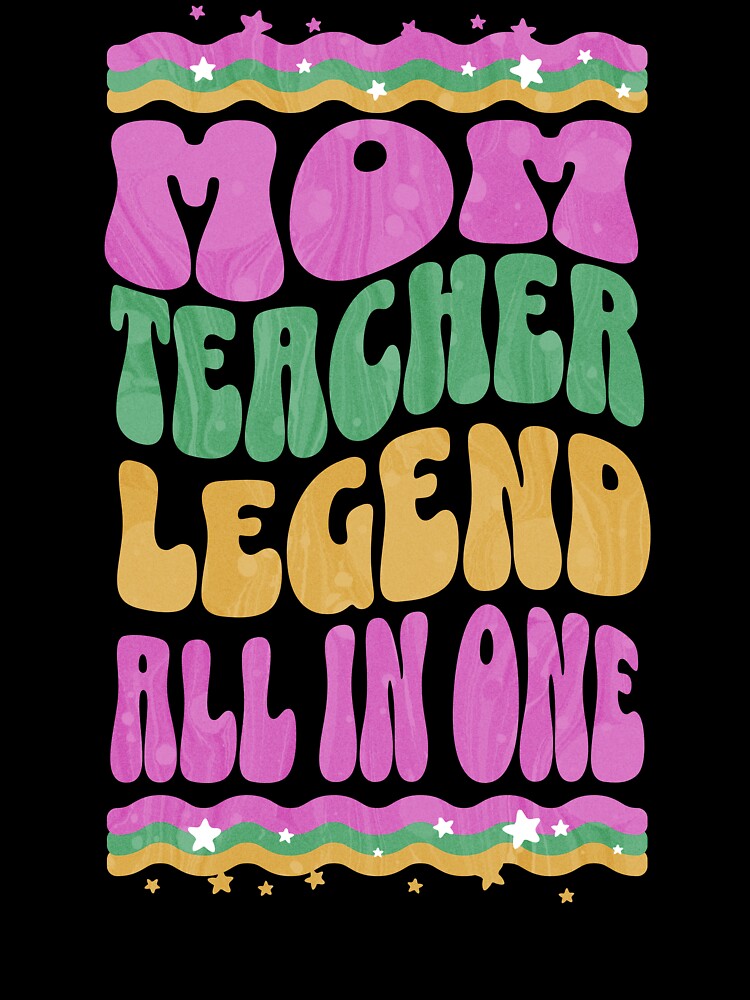 Mom, Teacher, Legend, All In One. Teacher Mom by DomTeesHaven T-Shirts, Hoodie, Sweatshirt | BlankRebels.com (Image 3)