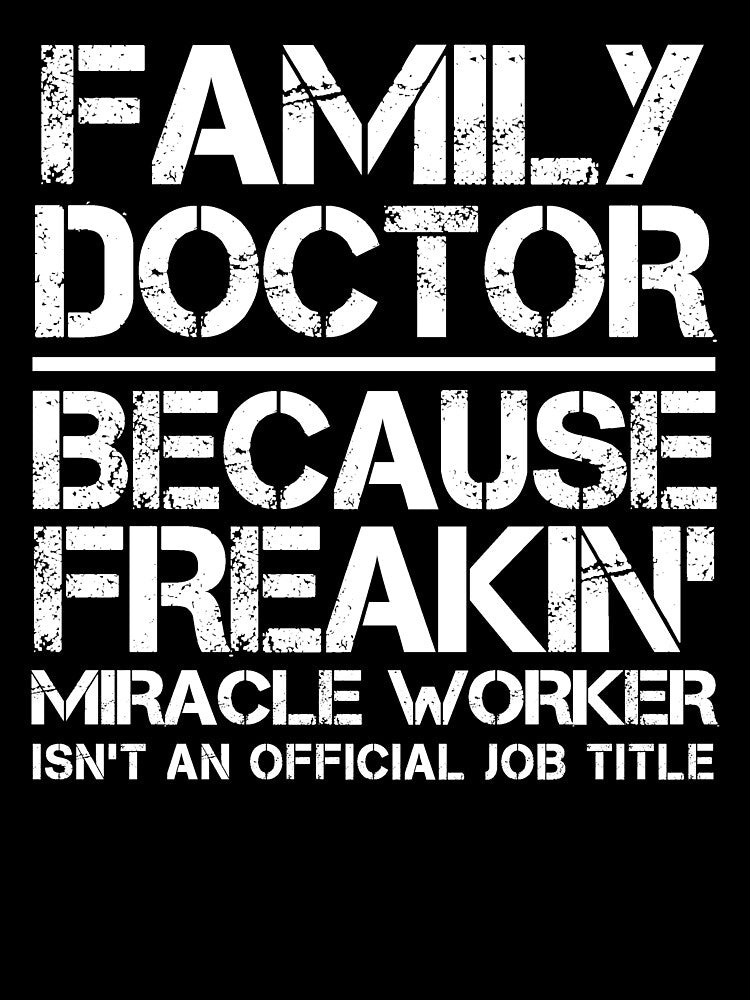 Family Doctor Miracle Worker by clickmostro T-Shirts, Hoodie, Sweatshirt | BlankRebels.com (Image 3)