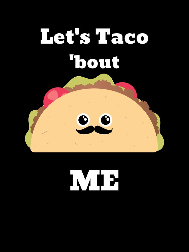 Let's Taco 'bout Me by CrawfordsMill T-Shirts, Hoodie, Sweatshirt | BlankRebels.com (Image 3)