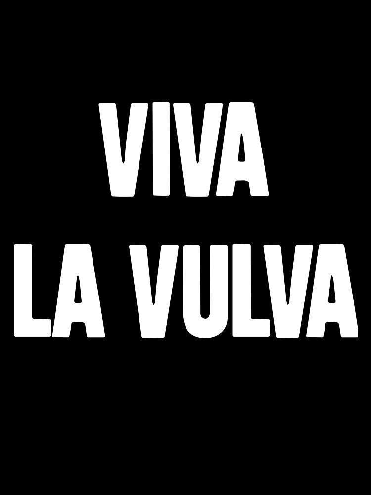 Viva La Vulva by Good-Looking Corpse