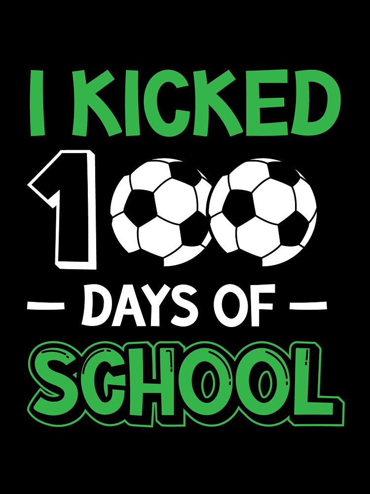 I Kicked 100 Days Of School Soccer Player Sport Kids by dannybel