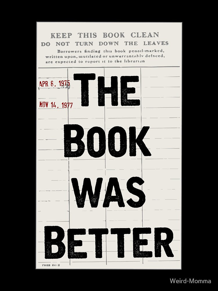 The Book Was Better by Weird-Momma T-Shirts, Hoodie, Sweatshirt | BlankRebels.com (Image 3)