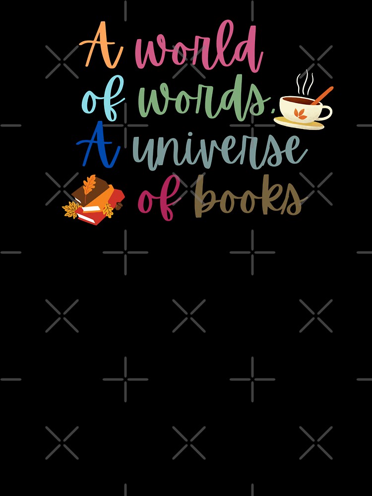 A world of words, A universe of books by Saimia T-Shirts, Hoodie, Sweatshirt | BlankRebels.com (Image 3)