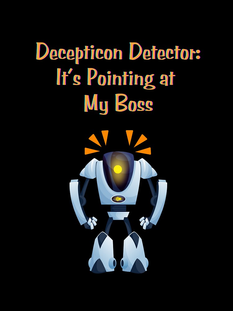 Decepticon Detector My Boss - Funny Office Humor Robot by TousheArt T-Shirts, Hoodie, Sweatshirt | BlankRebels.com (Image 3)