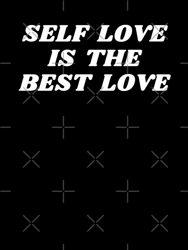 Self love is the best love (white) by Bonicrazypeople T-Shirts, Hoodie, Sweatshirt | BlankRebels.com (Image 3)