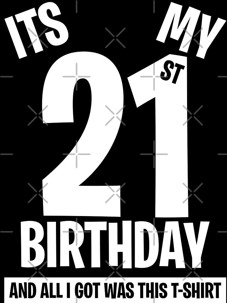 It's My 21st Birthday, and all I got was this T-shirt. Funny 21st Birthday Gift by BitcoinBros Hoodie, Sweatshirt (Image 3)