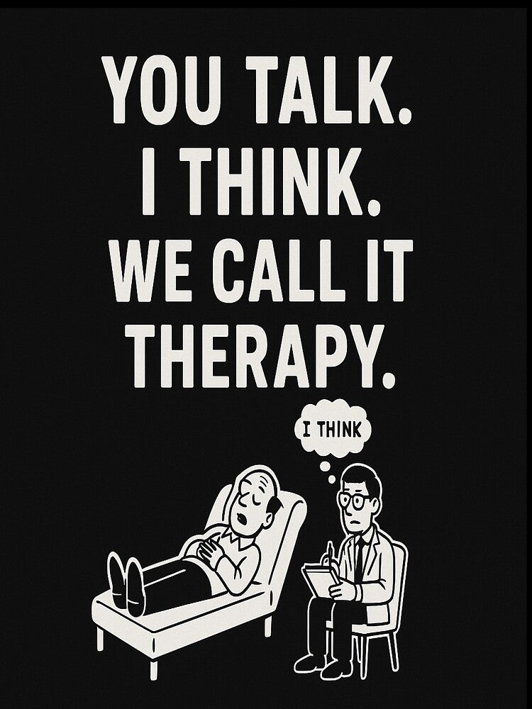 You talk. I think. We call it therapy. – Funny Psychology Comic Shirt, Funny Psychology Comic Shirt by RWEW... (Image 3)
