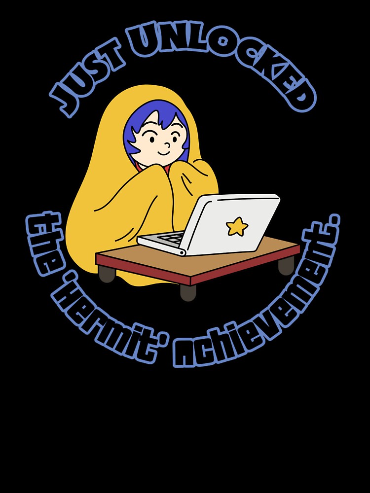 Just Unlocked The Hermit Achievement by CharsTeeParty T-Shirts, Hoodie, Sweatshirt | BlankRebels.com (Image 3)