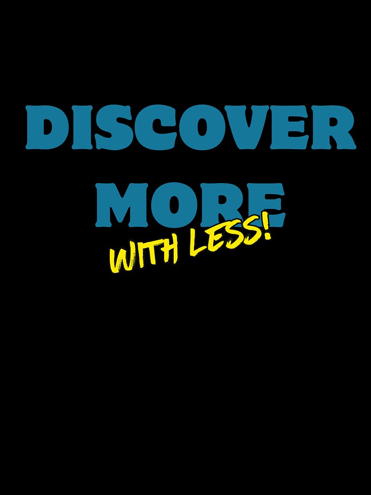 Discover More With Less! by Zoaluxe T-Shirts, Hoodie, Sweatshirt | BlankRebels.com (Image 3)