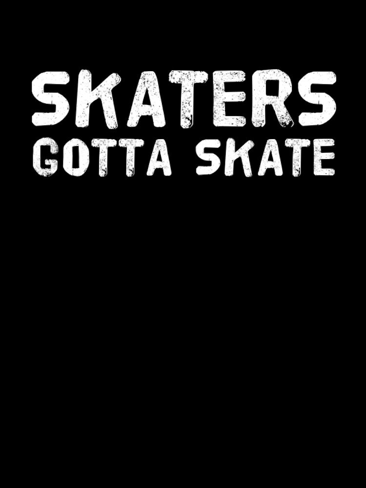 Skaters Gotta Skate by L-and-X T-Shirts, Hoodie, Sweatshirt | BlankRebels.com (Image 3)