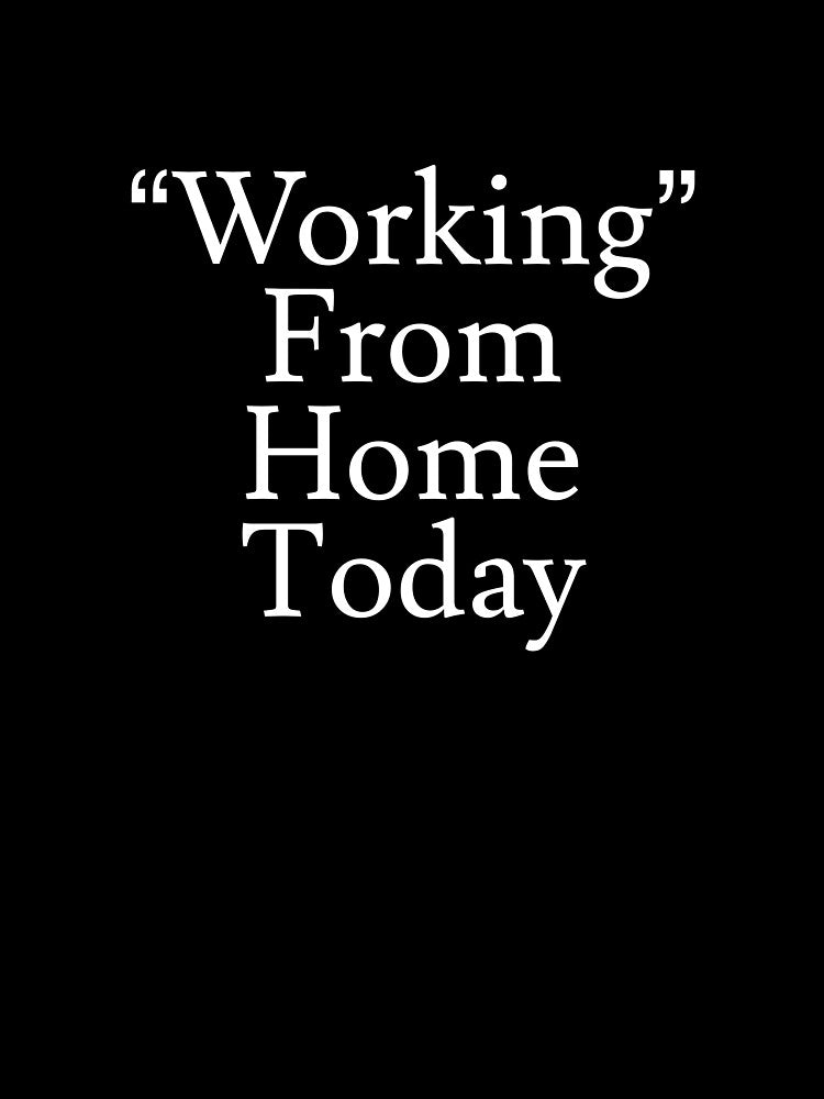 Working From Home Today by jaffeworld T-Shirts, Hoodie, Sweatshirt | BlankRebels.com (Image 3)