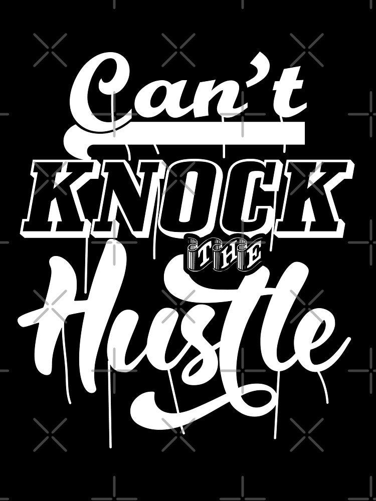 Can't knock the hustle by TheBFStore T-Shirts, Hoodie, Sweatshirt | BlankRebels.com (Image 3)