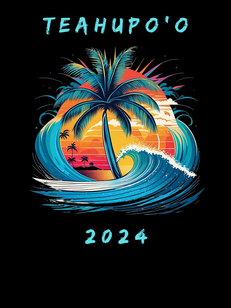 Teahupo'O 2024 Surfing Olympics Tahiti T-Shirts, Hoodie, Sweatshirt