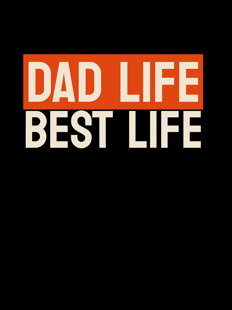 Dad Life Best Life by Kay-La201 T-Shirts, Hoodie, Sweatshirt | BlankRebels.com (Image 3)