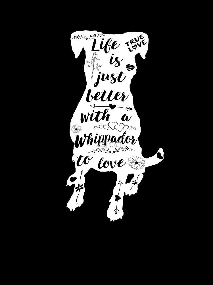 Life Is Better with a Whippador to Love by vslod T-Shirts, Hoodie, Sweatshirt | BlankRebels.com (Image 3)