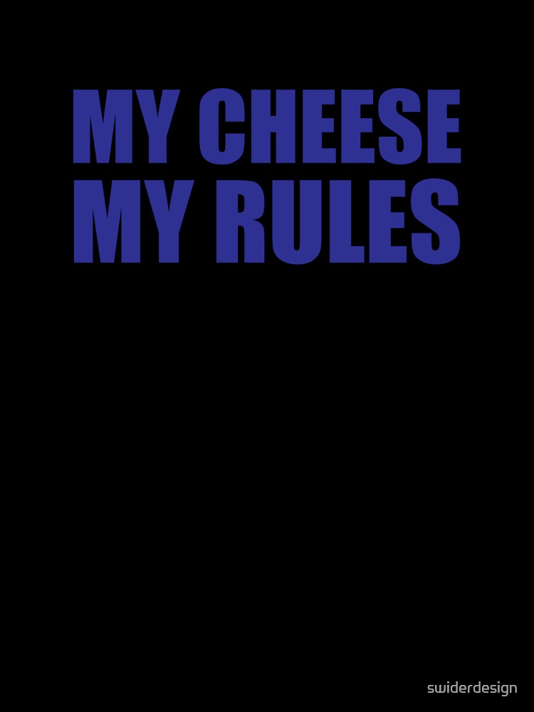 My Cheese My Rules Penny Tee by swiderdesign Hoodie, Sweatshirt | BlankRebels.com (Image 3)