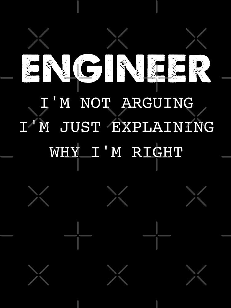 Engineer I’m Not Arguing I’m Just Explaining I’m Right by Wolka T-Shirts, Hoodie, Sweatshirt | BlankRebels.com (Image 3)