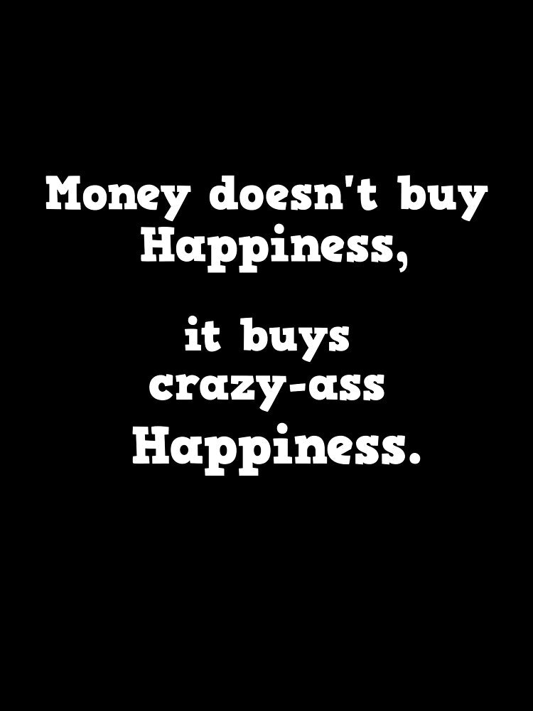 What does money REALLY buy? by Cjeanes T-Shirts, Hoodie, Sweatshirt | BlankRebels.com (Image 3)