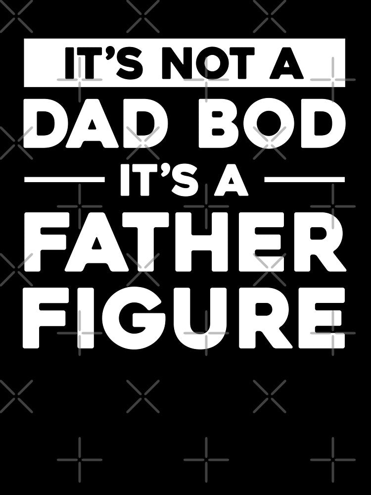 It's Not A Dad Bod It's A Father Figure by Venus Complete T-Shirts, Hoodie, Sweatshirt | BlankRebels.com (Image 3)