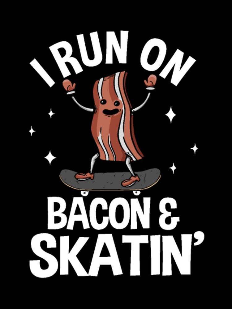 Bacon run skateboard sport funny by StarcyWol T-Shirts, Hoodie, Sweatshirt | BlankRebels.com (Image 3)