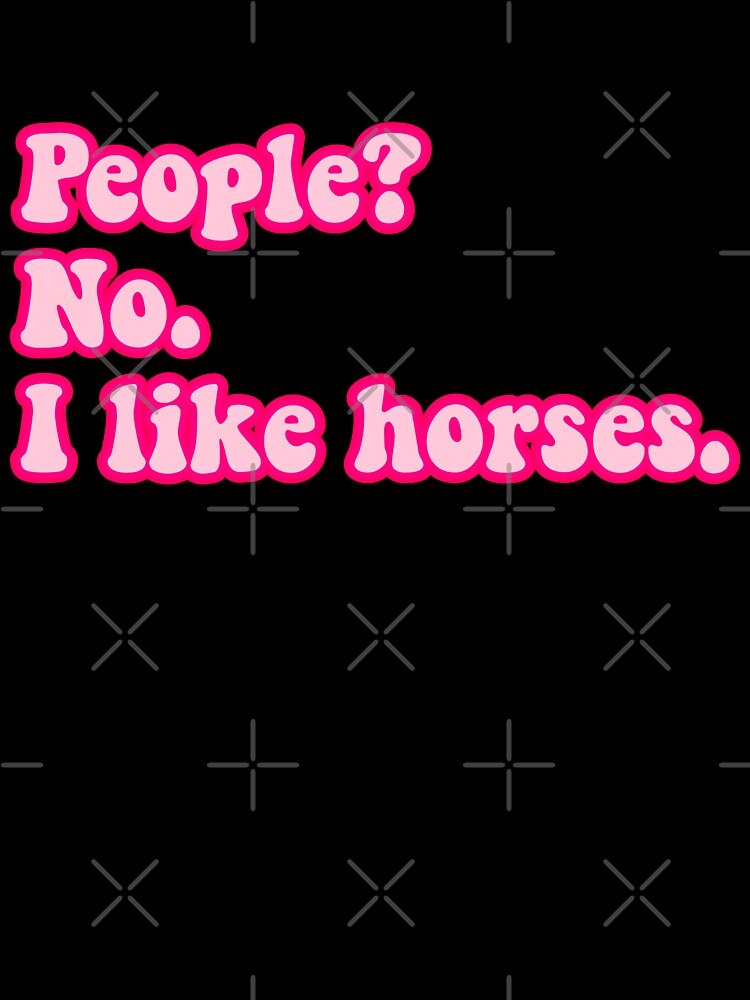 People? No. I like horses by 23mangoes
